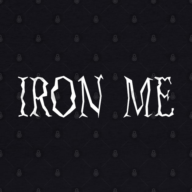 Iron Me by Melbournator